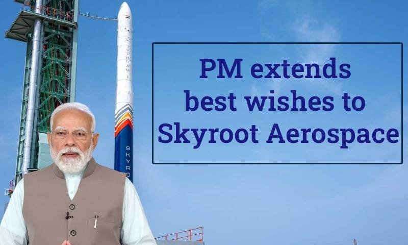 PM Narendra Modi Hails Skyroot Aerospace Ahead of Historic Vikram-1 Launch